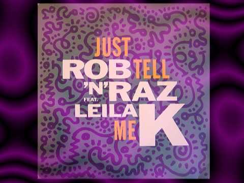 ROB'N'RAZ Feat. LEILA  K    "Just Tell Me"   1990