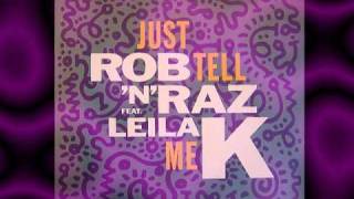 ROB'N'RAZ Feat. LEILA  K    "Just Tell Me"   1990