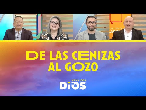 VayaConDios Ep. 651 - De las cenizas al gozo