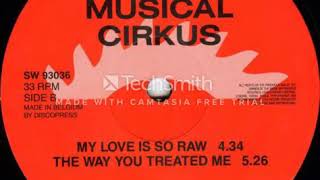 Musical Cirkus - My Love Is So Raw - 1993