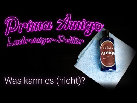 Prima Amigo | Was kann es (nicht)? | Lackreiniger und Glanzpolitur in einem!