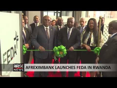 AFREXIMBANK LAUNCHES FEDA IN RWANDA