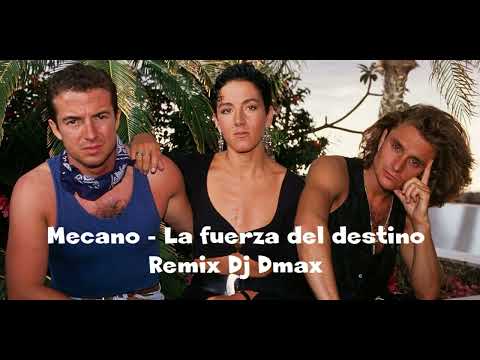 Mecano - La Fuerza Del Destino  Remix Dj Dmax
