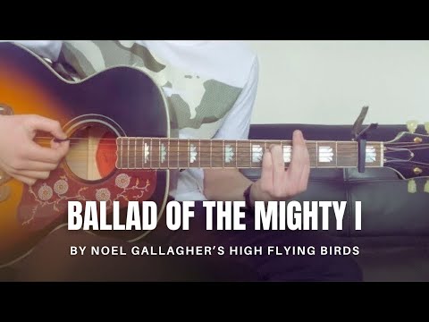Ballad Of The Mighty I - Noel Gallaghers High…