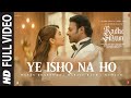 Ye Ishq Na Ho (Full Video) | Radhe Shyam | Prabhas, Pooja H | Manan Bhardwaj, Harjot Kaur | Kumaar