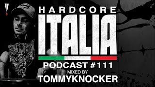 Hardcore Italia - Podcast #111 - Mixed by Tommyknocker