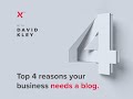 Top 4 Reasons Your Business Needs A Blog