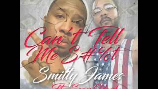 Cant Tell Me S#%T - Smitty James ft Sean Paul of youngbloodz