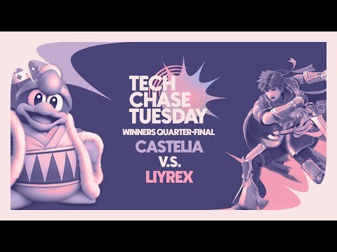 Castelia (King Dedede) vs Liyrex (Roy) | Winners Quarter-Final | Tech Chase Tuesday 12 | Ultimate