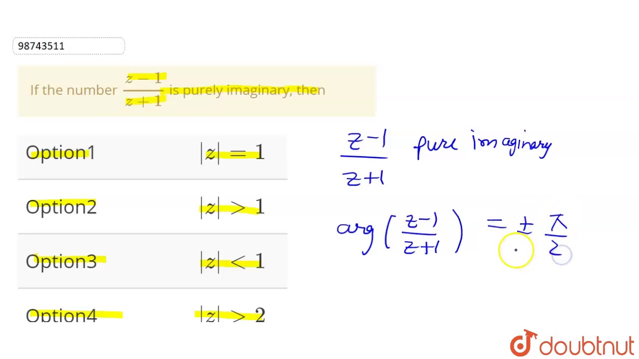 Watch video If the number `(z-1)/(z+1)` is purely imaginary, then Now If the number `(z-1)/(z+1)` is purely imaginary, then