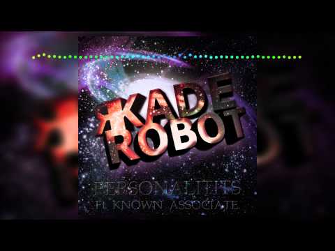 Personalitits (ft. Known Associate) - R-kade Robot