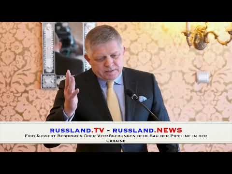 Fico äußert Besorgnis über Verzögerungen beim Bau der Pipeline in der Ukraine