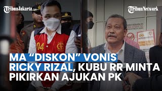 MA Ubah Vonis Ricky Rizal Jadi 8 Tahun Penjara Disebut Salah, Kubu RR Minta Pertimbangkan Ajukan PK