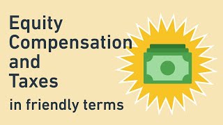 Equity Compensation & Taxes, in friendly terms: RSUs vs options, cost basis, capital gains (Part 1)
