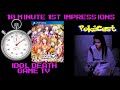 10 Minute 1st Impressions Idol Death Game TV Part 2 Battle