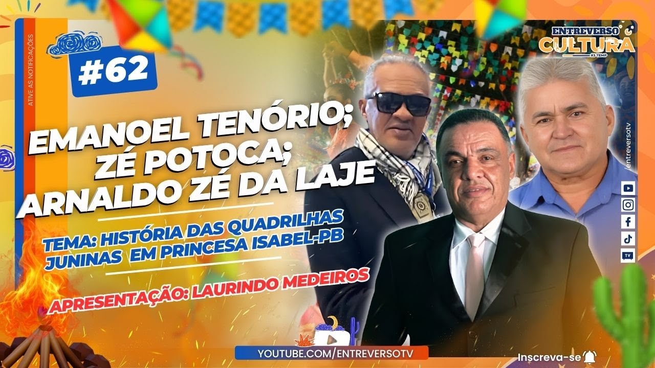 História das quadrilhas juninas em princesa isabel Emanoel Tenório - Zé Potoca e Arnaldo Zé da Laje