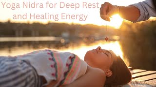 Yoga Nidra for Deep Rest and Healing Energy