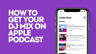 How to get your DJ Mix on Apple Podcast