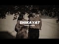 AUR - Shikayat (Slowed + Reverb) Lofi | Ameen Fahim