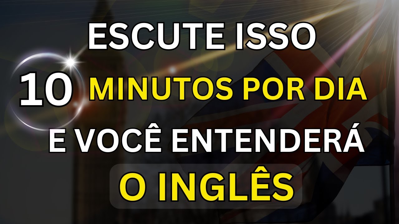 🗽ESCUTE ISSO 10 MINUTOS POR DIA E VOCÊ ENTENDERÁ O INGLÊS #10 📚 AULA DE INGLÊS PARA INICIANTES