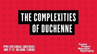 The Complexities of Duchenne (PPMD 2019 Conference)