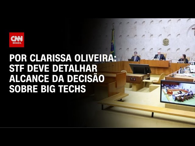 STF deve detalhar alcance da decisão sobre big techs | LIVE CNN