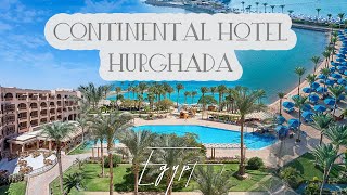🌴 Continental Hotel | Hurghada 🇪🇬
