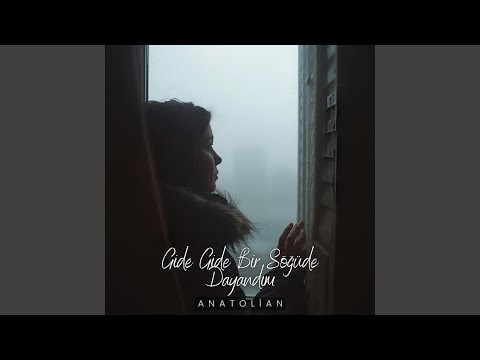 Gide Gide Bir Söğüde Dayandım - Anatolian