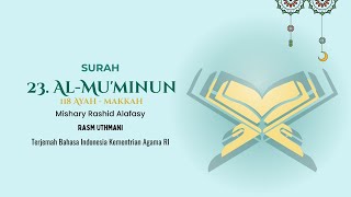 Download lagu 23 Murottal Surah Al-Mu'minun Terjemah Bahasa Indonesia | Mishary Rashid Alafasy | Rasm Uthmani mp3 Download lagu 23 Murottal Surah Al-Mu'minun Terjemah Bahasa Indonesia | Mishary Rashid Alafasy | Rasm Uthmani mp3