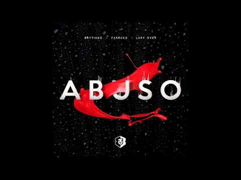 Brytiago Ft Farruko & Lary Over - Abuso