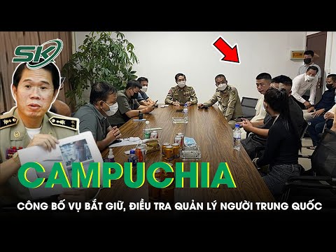 , title : 'Tướng Campuchia Tiết Lộ Tính Cách Tên Quản Lý Casino Người Trung Quốc, Vén Màn Bóc Lột | SKĐS'