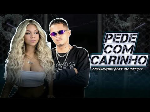 CHEFINHOW FEAT. MC TREYCE - PEDE COM CARINHO (REMIX BREGAFUNK) 2022