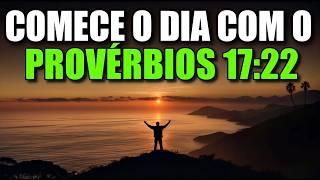 Oração da Manhã com Provérbios 17:22 | Poderosa Oração de Cura Interior e Alegria do Coração