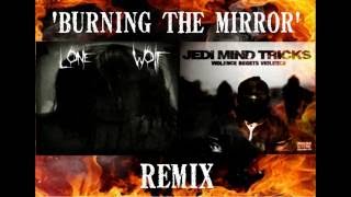 Lone Wolf- &quot;Spread The Fire&quot; (Jedi Mind Tricks- &quot;Burning The Mirror&quot; REMIX)