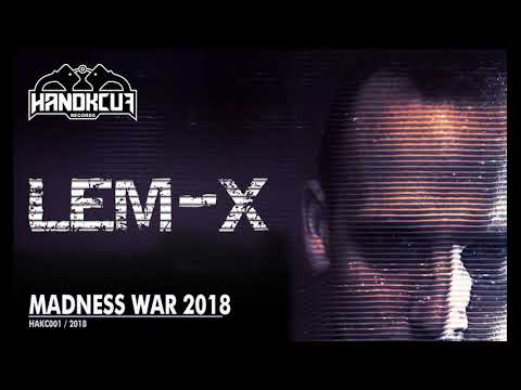 Lem-X / Madness War 2018
