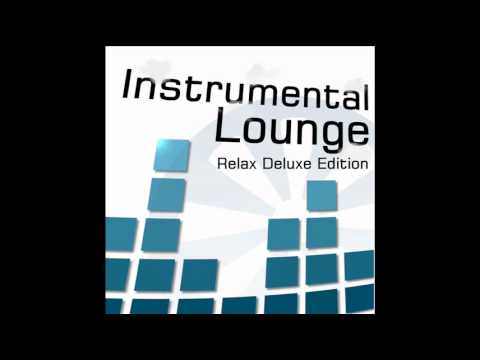 Instrumental Lounge - Relax Deluxe Edition - Teaser 2012