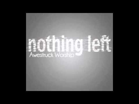 Awestruck- Nothing Left