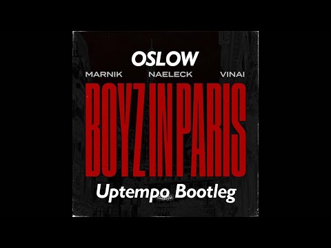 Marnik x Naeleck Feat. VINAI - Boyz In Paris (Oslow Bootleg - Uptempo)