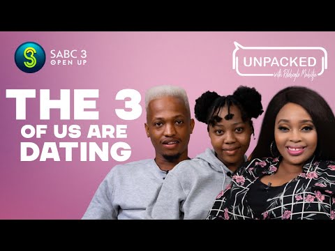 We are in a Polyamorous Relationship  | Unpacked with Relebogile Mabotja - Episode 93 | Season 3