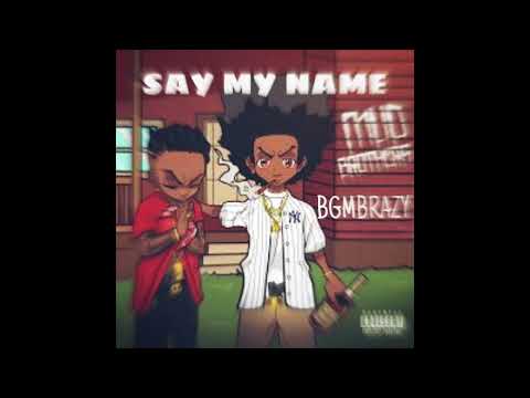BGMBRAZY X SAY MY NAME