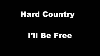 Hard Country I&#39;ll Be Free.wmv