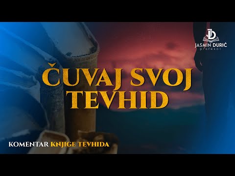 Komentar knjige tevhida - Čuvaj svoj tevhid | Jasmin Durić, prof.