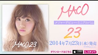 MACO『23』アルバムダイジェスト 2014.7.23 In Stores