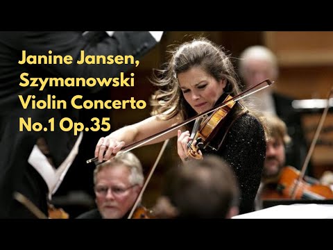 Janine Jansen, Szymanowski Violin Concerto No.1 Op.35 (2018)