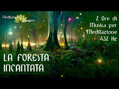 432 Hz La Foresta Incantata || La Magia della Natura || 2 Ore Musica per Meditazione a 432 Hz