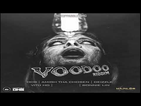 Voodoo Riddim MIX (2021 - Deizzle - Ocg - Amigh Tha Chosen - Bonnie Lin