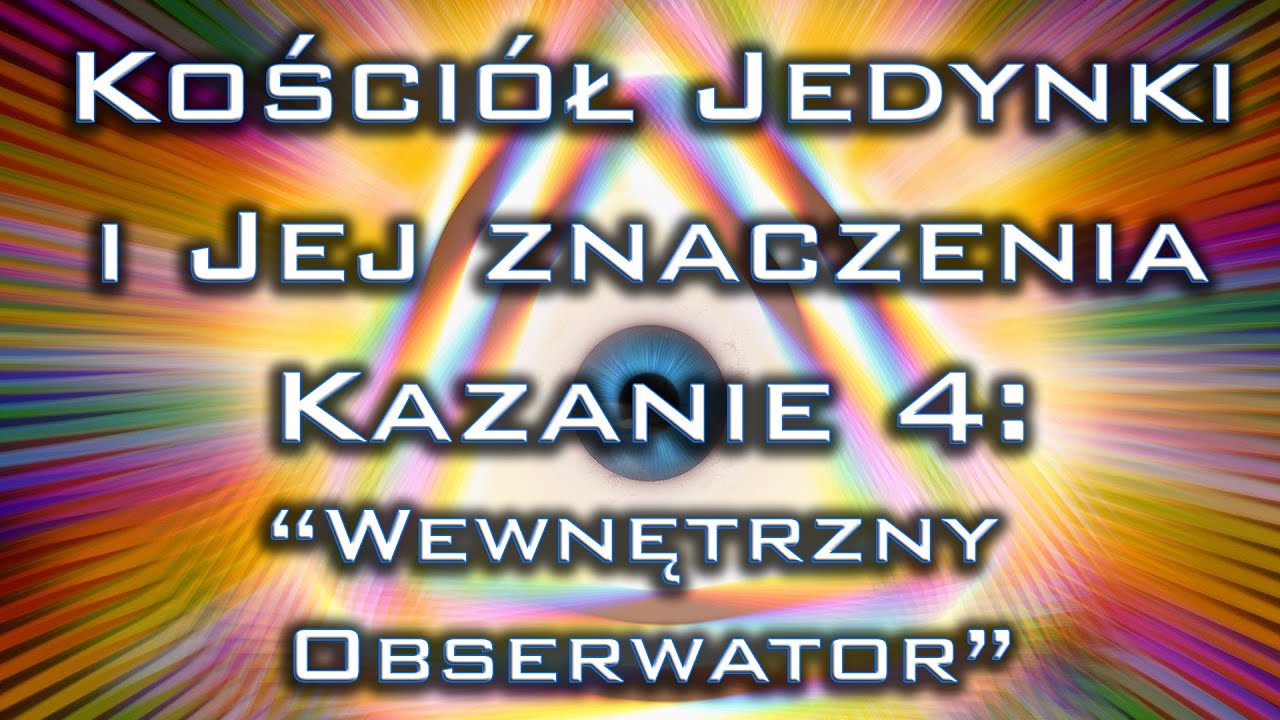 Kościół Jedynki, Kazanie 4: "Wewnętrzny Obserwator"