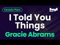 Gracie Abrams I Told You Things Piano Karaoke