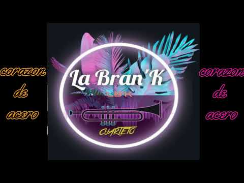 Corazon de acero: LA BRAN'K