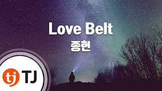 [TJ노래방] Love Belt - 종현(샤이니)(Feat.윤하) (Love Belt - Jonghyun(SHINee) &amp; Younha) / TJ Karaoke